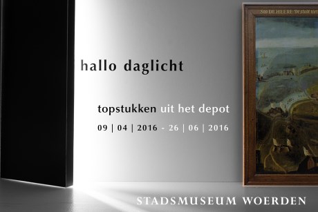 Tentoonstelling stadsmuseum Woerden: Hallo Daglicht, topstukken uit het depot